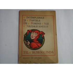   INTIMPLARILE  SI  FAPTELE  DE  POMINA  ALE  NAZDRAVANULUI  TIL  BUHOGLINDA  -  Repovestire pentru copii de  Al. Alexianu  